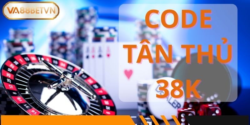 Code Tân Thủ 38K